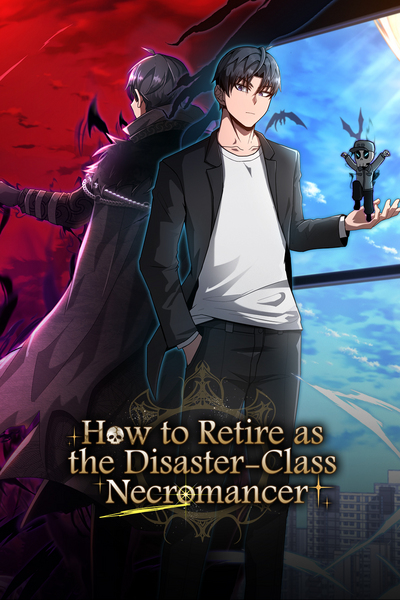 How to Retire as the Disaster-Class Necromancer / 재앙급 네크로맨서가 은퇴하는 법
